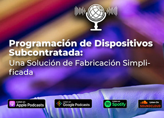 Programación de Dispositivos Subcontratada: Una Solución de Fabricación Simplificada